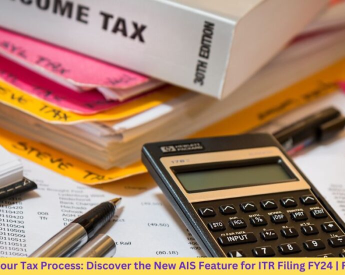 Simplify Your ITR Process: Discover the New AIS Feature for ITR Filing FY24 1 ITR, Tax, Filing