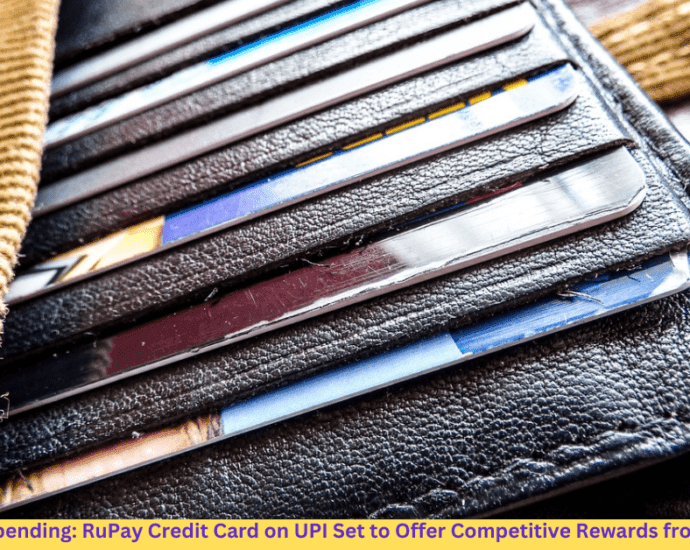 Elevate Your Spending: RuPay Credit Card on UPI Set to Offer Competitive Rewards from September 1 10 RuPay Credit Card on UPI