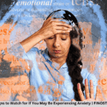Signs to Watch for If You May Be Experiencing Anxiety 3 Anxiety