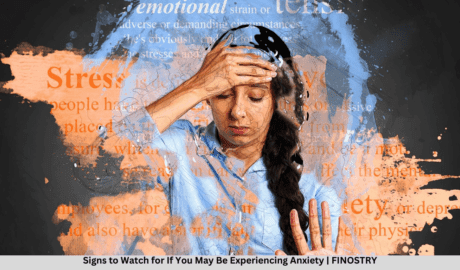 Signs to Watch for If You May Be Experiencing Anxiety 4 Anxiety